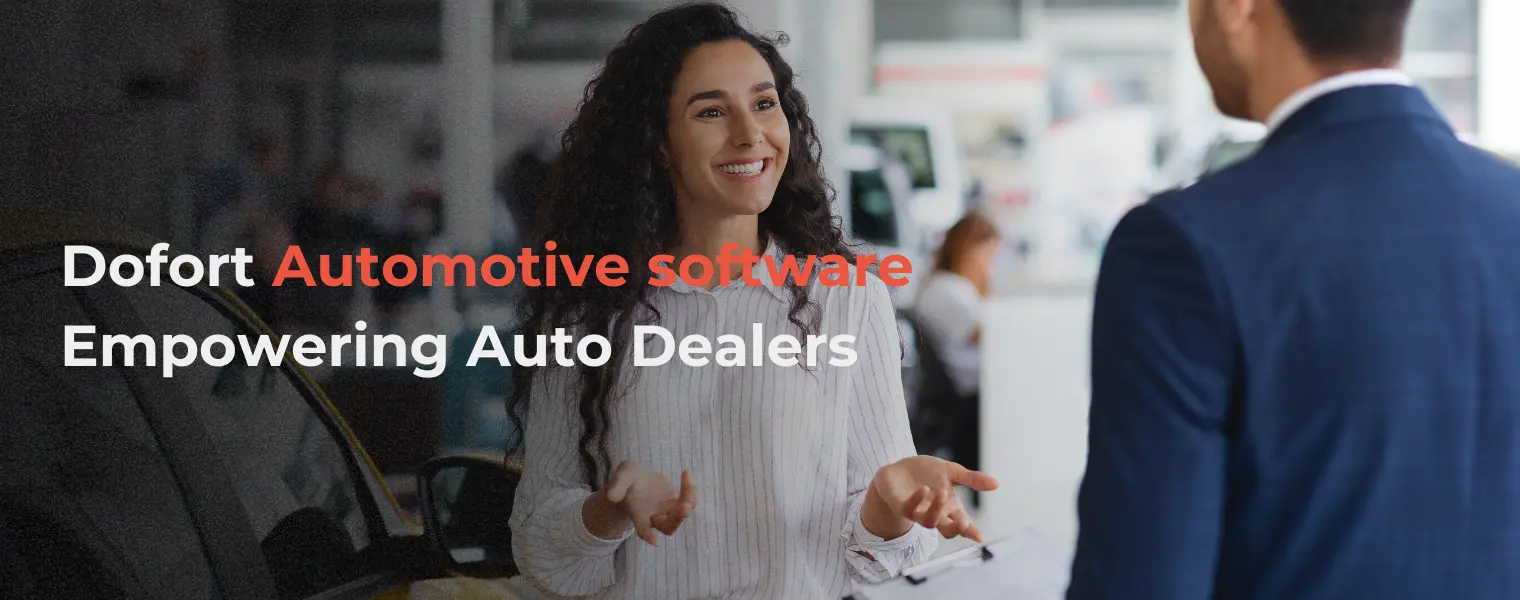 Dofort Automotive software Empowering Auto Dealers