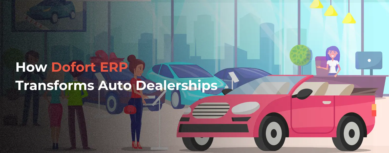 How Dofort ERP Transforms Auto Dealerships